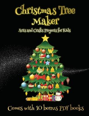 Cover of Arts and Crafts Projects for Kids (Christmas Tree Maker)