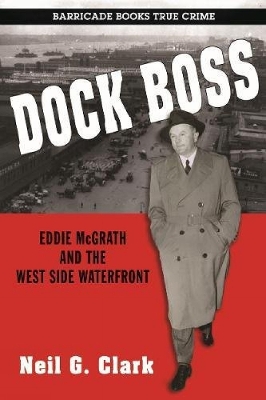 Book cover for Dock Boss: Eddie McGrath and the West Side Waterfront