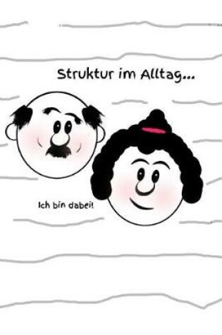 Cover of Struktur im Alltag... Ich bin dabei!