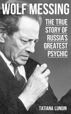 Book cover for Wolf Messing - The True Story of Russia`s Greatest Psychic