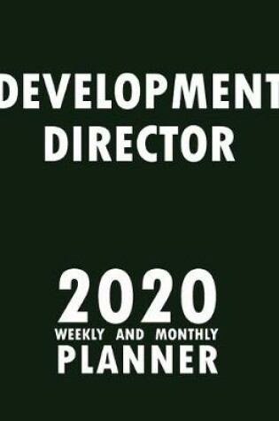 Cover of Development Director 2020 Weekly and Monthly Planner