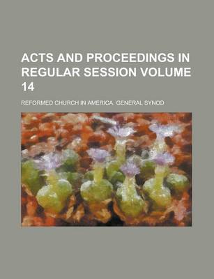 Book cover for Acts and Proceedings in Regular Session Volume 14