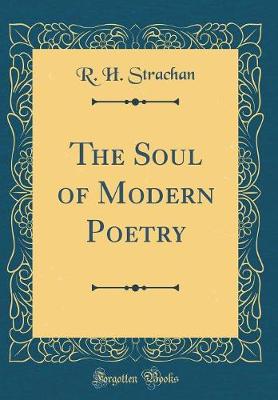 Book cover for The Soul of Modern Poetry (Classic Reprint)