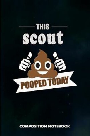 Cover of This Scout Pooped Today
