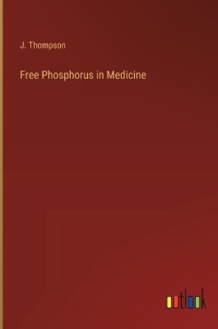 Cover of Free Phosphorus in Medicine