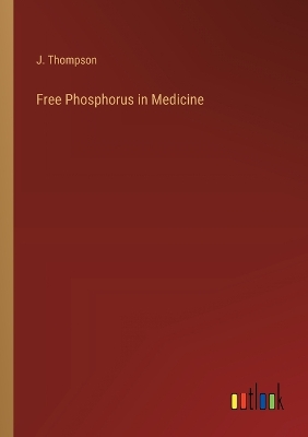 Book cover for Free Phosphorus in Medicine