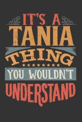 Book cover for Its A Tania Thing You Wouldnt Understand