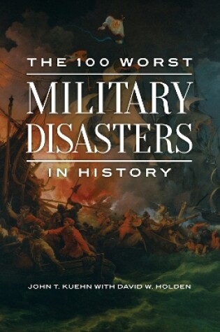 Cover of The 100 Worst Military Disasters in History