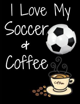 Book cover for I Love My Soccer & Coffee