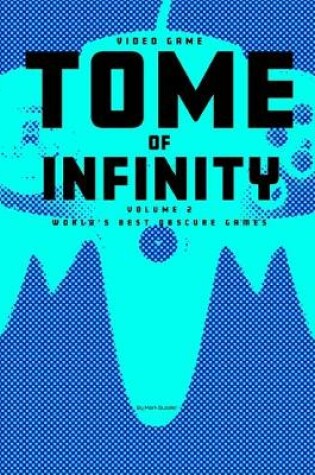 Cover of Video Game Tome of Infinity Volume 2