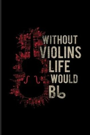 Cover of Without Violins Life Would Bb