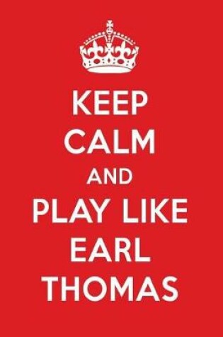 Cover of Keep Calm and Play Like Earl Thomas