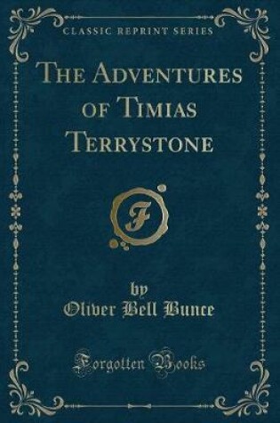 Cover of The Adventures of Timias Terrystone (Classic Reprint)