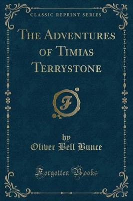 Book cover for The Adventures of Timias Terrystone (Classic Reprint)