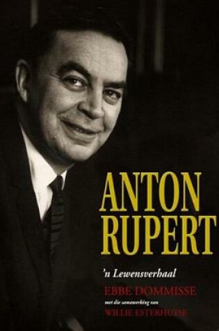 Cover of Anton Rupert: 'n Lewensverhaal