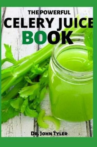 Cover of The Powerful Celery Juice Book