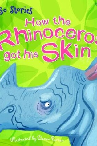 Cover of Just So Stories How the Rhinoceros Got His Skin