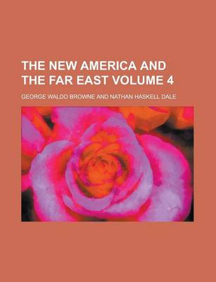 Book cover for The New America and the Far East Volume 4