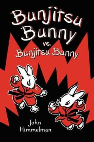 Cover of Bunjitsu Bunny vs. Bunjitsu Bunny