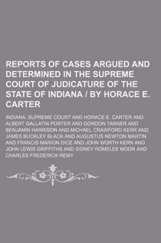 Cover of Reports of Cases Argued and Determined in the Supreme Court of Judicature of the State of Indiana by Horace E. Carter (Volume 129)