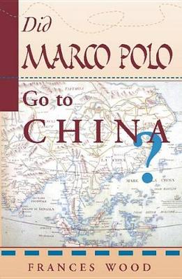 Book cover for Did Marco Polo Go To China?
