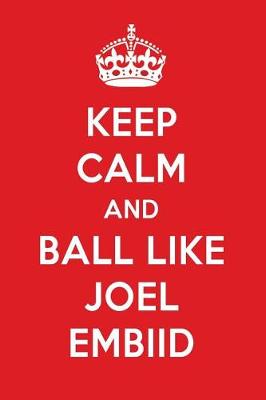 Book cover for Keep Calm and Play Like Joel Embiid