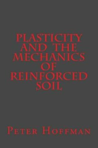 Cover of Plasticity and the Mechanics of Reinforced Soil