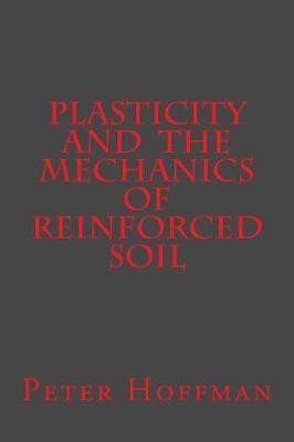 Cover of Plasticity and the Mechanics of Reinforced Soil