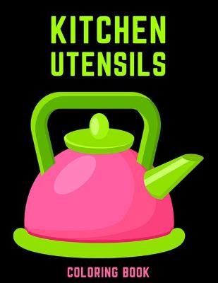 Book cover for Kitchen Utensils Coloring Book