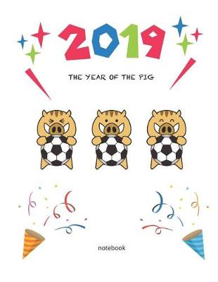 Book cover for 2019 the Year of the Pig Notebook