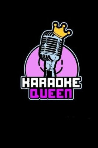 Cover of Karaoke Queen - Your notebook for all cases