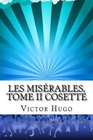 Cover of Les Misérables, Tome II Cosette