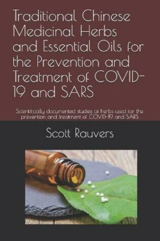 Cover of Traditional Chinese Medicinal Herbs and Essential Oils for the Prevention and Treatment of COVID-19 and SARS