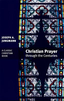 Book cover for Christian Prayer Through the Centuries