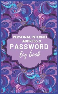 Book cover for Personal Internet Address & Password Logbook