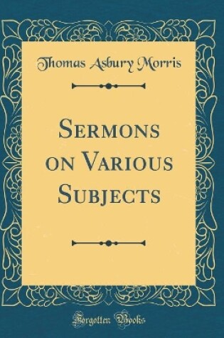 Cover of Sermons on Various Subjects (Classic Reprint)