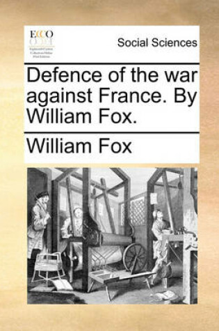 Cover of Defence of the War Against France. by William Fox.