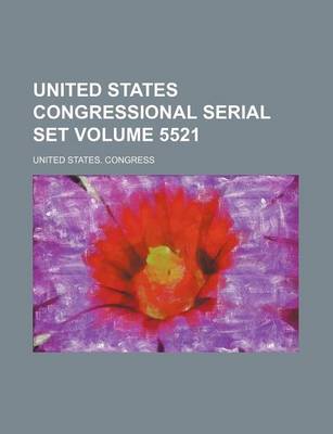 Book cover for United States Congressional Serial Set Volume 5521