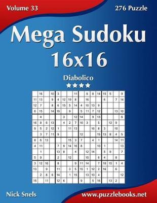 Cover of Mega Sudoku 16x16 - Diabolico - Volume 33 - 276 Puzzle