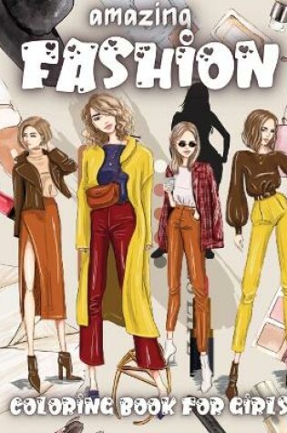 Cover of Amazing Fashion Coloring Book For Girls