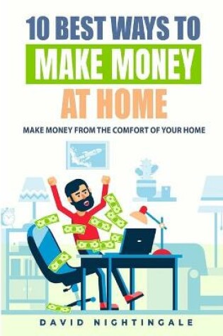 Cover of 10 Best Ways To Make Money At Home