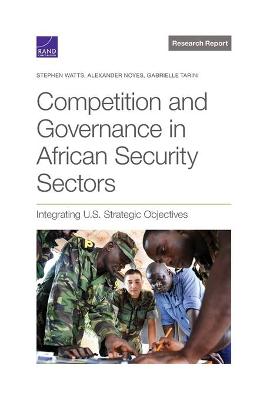 Book cover for Competition and Governance in African Security Sectors