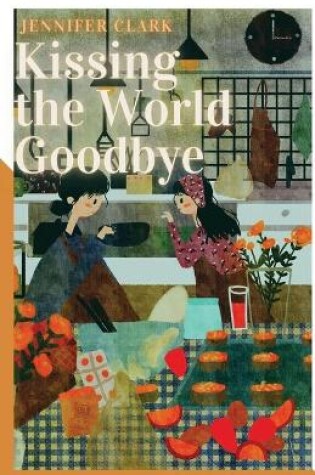 Cover of Kissing the World Goodbye