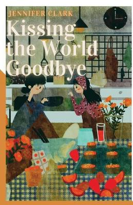 Book cover for Kissing the World Goodbye