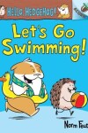 Book cover for Let's Go Swimming!: An Acorn Book (Hello, Hedgehog! #4)