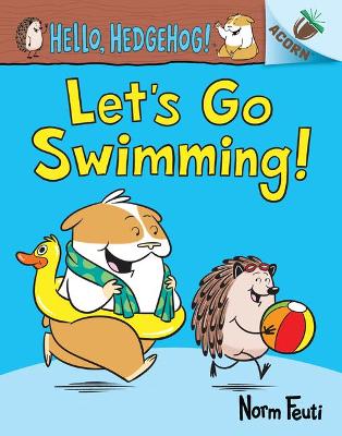 Book cover for Let's Go Swimming!: An Acorn Book (Hello, Hedgehog! #4)