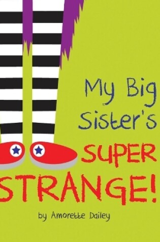 Cover of My Big Sister's Super Strange!