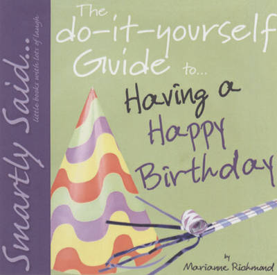 Book cover for The Do-It-Yourself Guide to Having a Happy Birthday