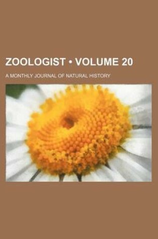 Cover of Zoologist (Volume 20); A Monthly Journal of Natural History