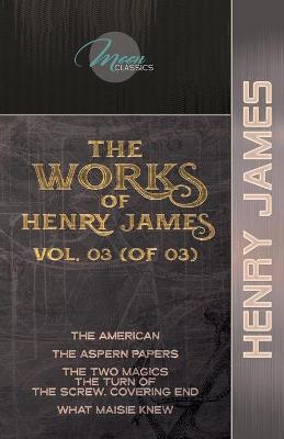 Book cover for The Works of Henry James, Vol. 03 (of 03)